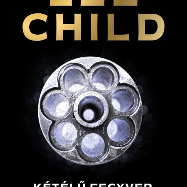KÉTÉLŰ FEGYVER - JACK REACHER-KRIMI