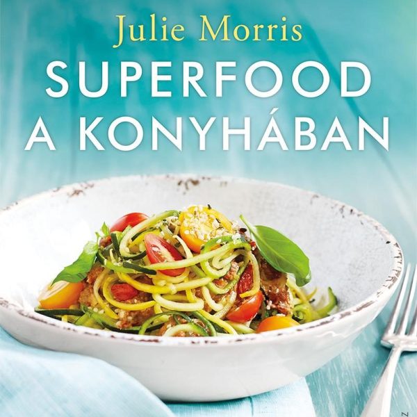 SUPERFOOD A KONYHÁBAN