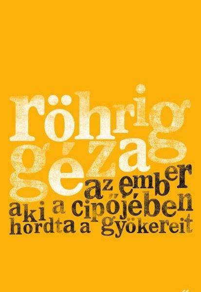 AZ EMBER AKI A CIPŐJÉBEN HORDTA A GYÖKEREIT