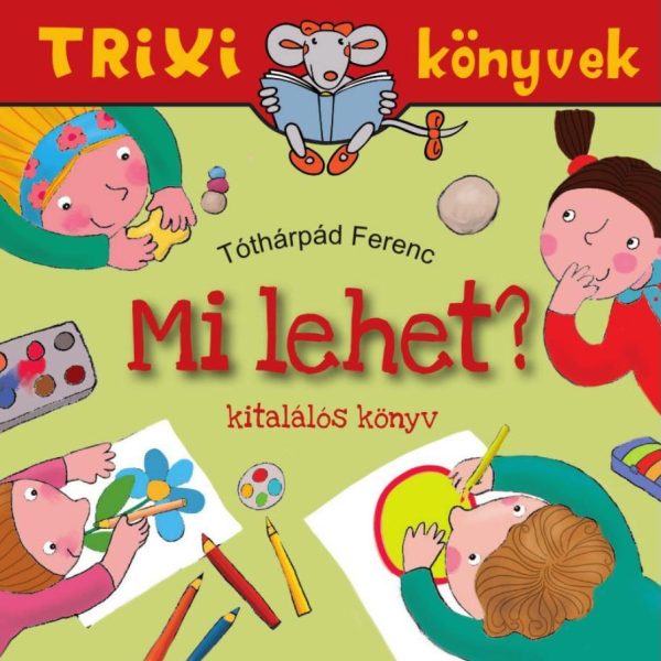 TRIXI KÖNYVEK - MI LEHET? - KITALÁLÓS KÖNYV