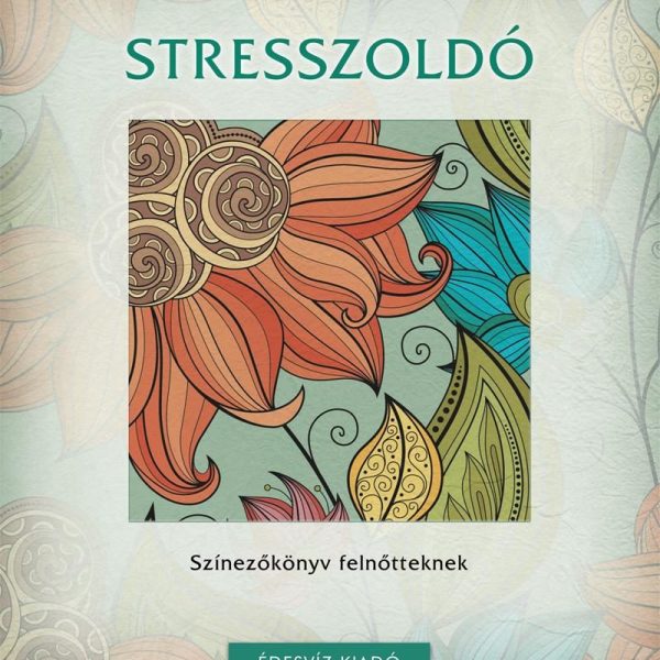 STRESSZOLDÓ - SZÍNEZŐKÖNYV FELNŐTTEKNEK