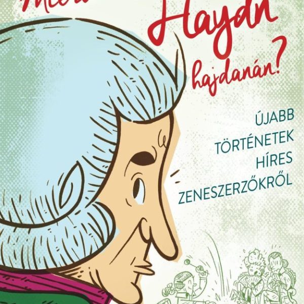 MIÉRT HORDOTT PÓTHAJAT HAYDN HAJDANÁN?