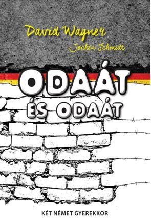 ODAÁT ÉS ODAÁT - KÉT NÉMET GYEREKKOR