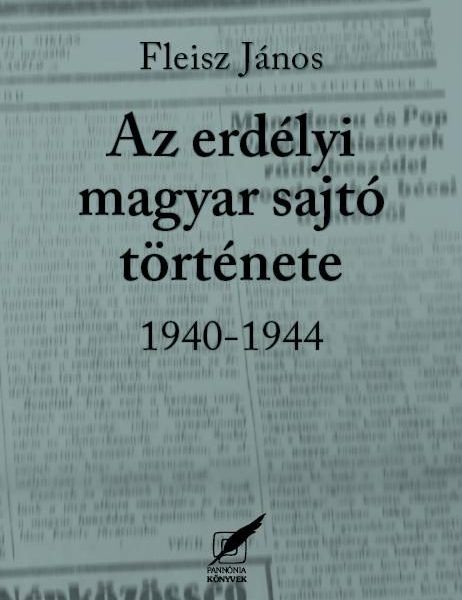 AZ ERDÉLYI MAGYAR SAJTÓ TÖRTÉNETE 1940-1944