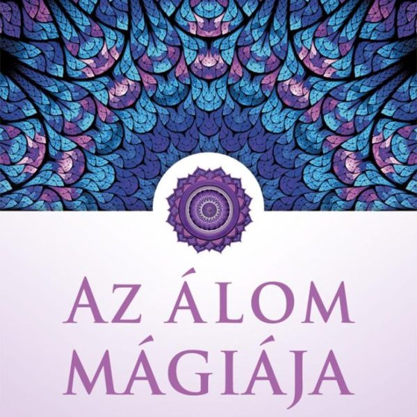AZ ÁLOM MÁGIÁJA - MÁGIÁK SOROZAT