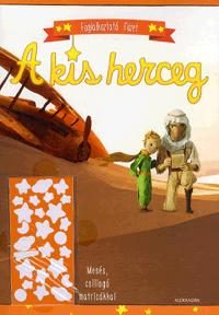 A KIS HERCEG (SÁRGA) - FOGLALKOZTATÓ FÜZET MESÉS, CSILLOGÓ MATRICÁKKAL