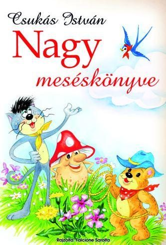 CSUKÁS ISTVÁN NAGY MESÉSKÖNYVE