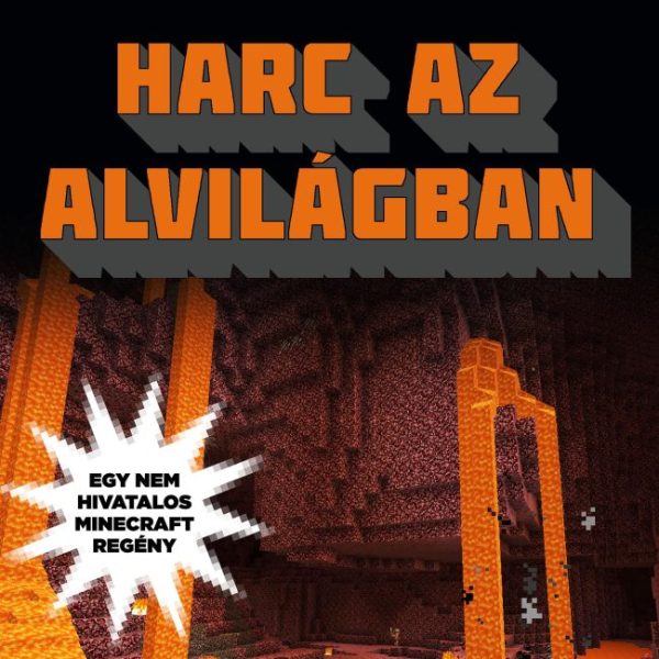 HARC AZ ALVILÁGBAN - GRIEFEREK LIGÁJA 5. - EGY NEM HIVATALOS MINECRAFT REGÉNY