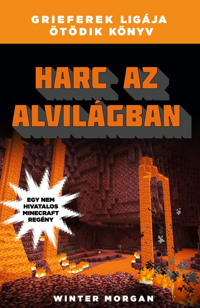 HARC AZ ALVILÁGBAN - GRIEFEREK LIGÁJA 5. - EGY NEM HIVATALOS MINECRAFT REGÉNY