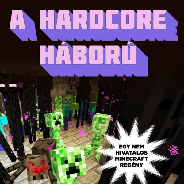 A HARDCORE HÁBORÚ - GRIEFEREK LIGÁJA 6. - EGY NEM HIVATALOS MINECRAFT REGÉNY