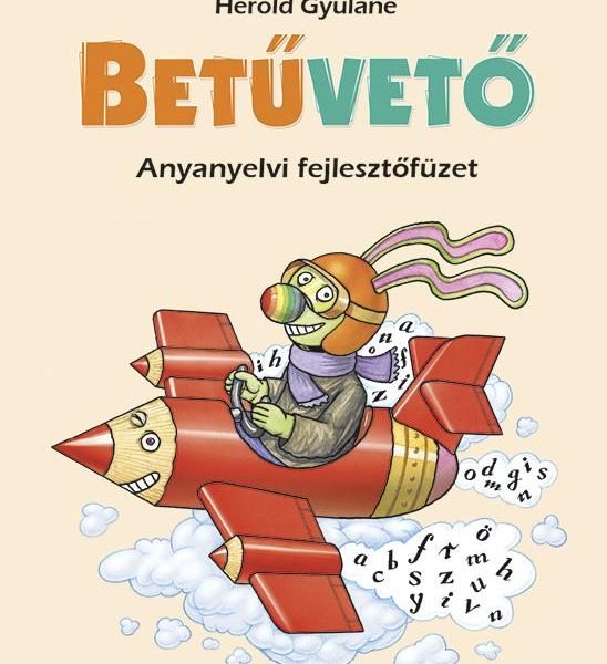 BETŰVETŐ - ANYANYELVI FEJLESZTŐFÜZET 1. OSZTÁLYOSOKNAK