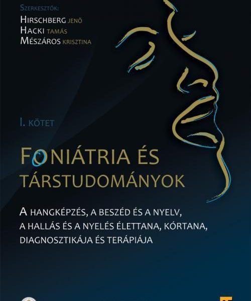 FONIÁTRIA ÉS TÁRSTUDOMÁNYOK I. KÖTET