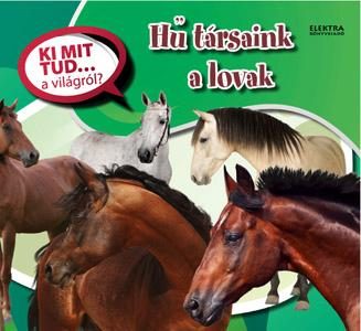 HŰ TÁRSAINK A LOVAK - KI MIT TUD... A VILÁGRÓL?