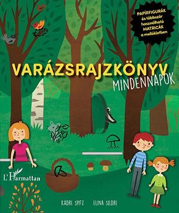 VARÁZSRAJZKÖNYV - MINDENNAPOK (PAPÍRFIGURÁKKAL ÉS MATRICÁKKAL)