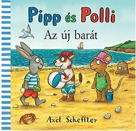 PIPP ÉS POLLI - AZ ÚJ BARÁT