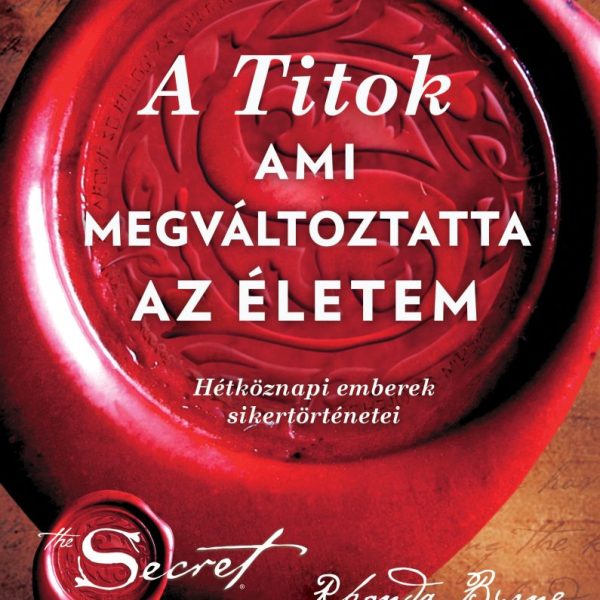 A TITOK, AMI MEGVÁLTOZTATTA AZ ÉLETEM