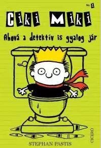 AHOVÁ A DETEKTÍV IS GYALOG JÁR - CIKI MIKI 4.