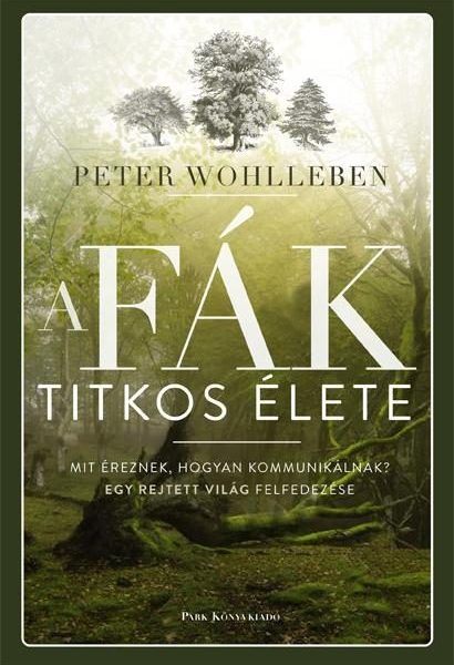 A FÁK TITKOS ÉLETE - KÖTÖTT