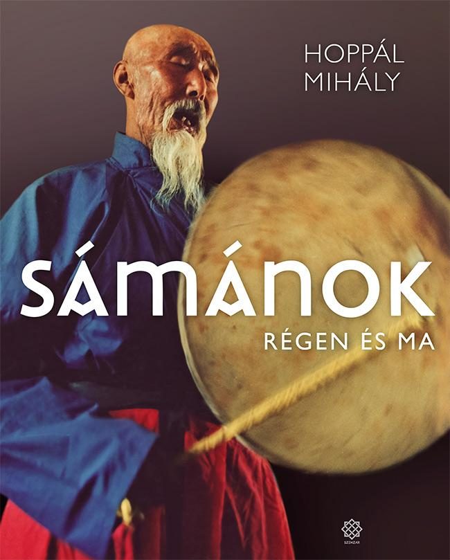 SÁMÁNOK RÉGEN ÉS MA