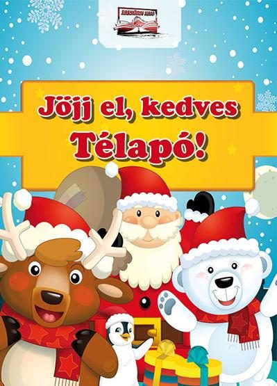 JÖJJ EL, KEDVES TÉLAPÓ!