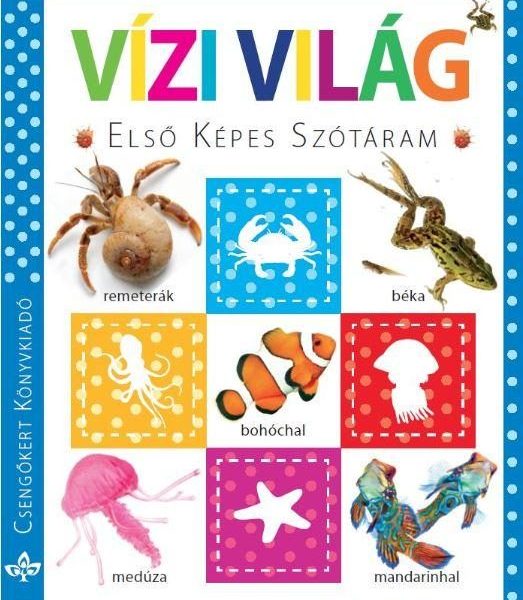 VÍZI VILÁG - ELSŐ KÉPES SZÓTÁRAM