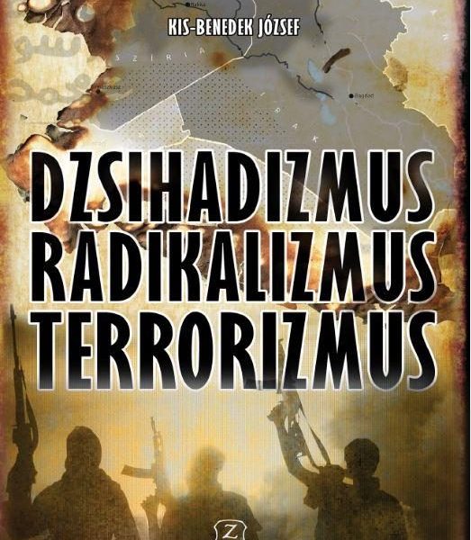 DZSIHADIZMUS, RADIKALIZMUS, TERRORIZMUS