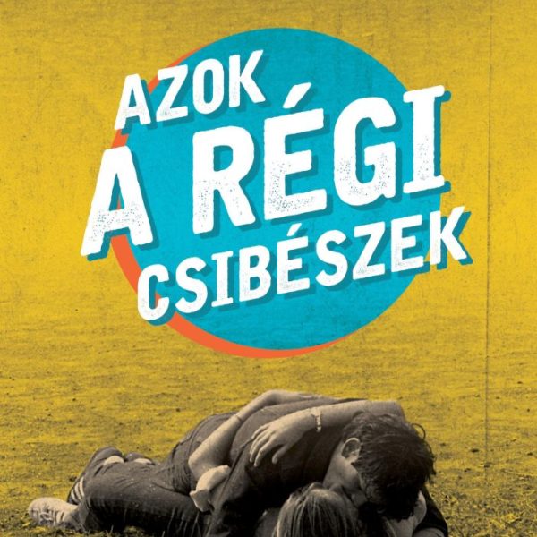 AZOK A RÉGI CSIBÉSZEK