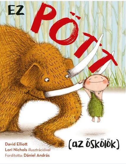 EZ PÖTT (AZ ŐSKÖLÖK)
