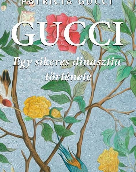 GUCCI - EGY SIKERES DINASZTIA TÖRTÉNETE