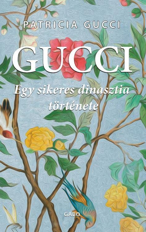 GUCCI - EGY SIKERES DINASZTIA TÖRTÉNETE