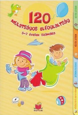 120 MULATSÁGOS ELFOGLALTSÁG 5-7 ÉVESEK SZÁMÁRA