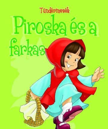 PIROSKA ÉS A FARKAS - TÜNDÉRMESÉK