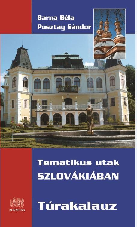TEMATIKUS UTAK SZLOVÁKIÁBAN - TÚRAKALAUZ