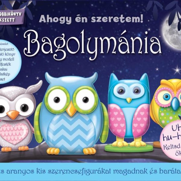 BAGOLYMÁNIA - AHOGY ÉN SZERETEM! KREATÍV HOBBIKÖNYV + JÁTÉKKÉSZLET