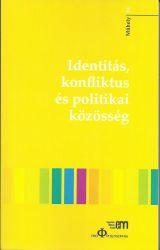 IDENTITÁS, KONFLIKTUS ÉS POLITIKAI KÖZÖSSÉG