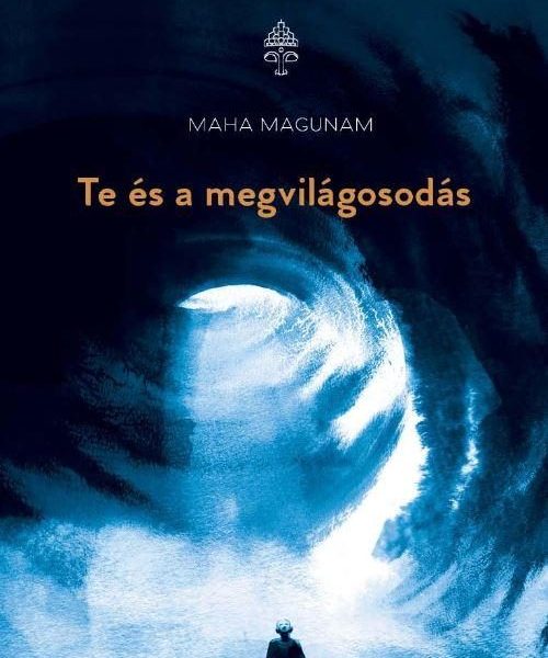 TE ÉS A MEGVILÁGOSODÁS