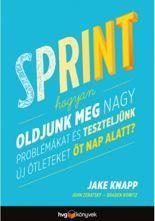 SPRINT - HOGYAN OLDJUNK MEG NAGY PROBLÉMÁKAT ÉS TESZTELJÜNK ÚJ ÖTLETEKET ÖT NAP