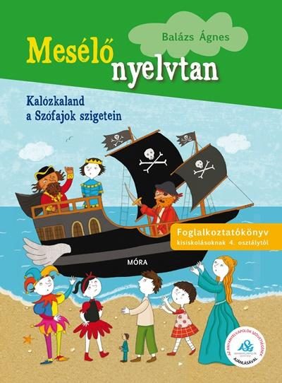 MESÉLŐ NYELVTAN - KALÓZKALAND A SZÓFAJOK SZIGETEIN FOGLALKOZTATÓ