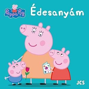 PEPPA MALAC - ÉDESANYÁM