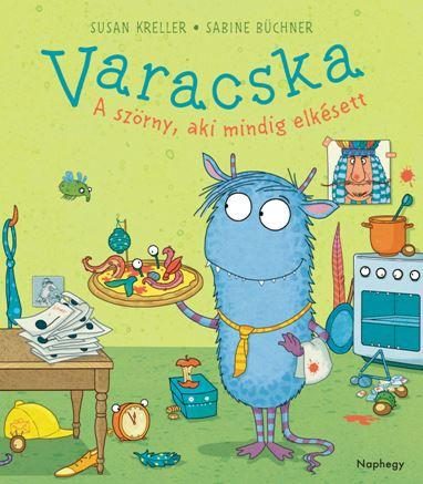VARACSKA - A SZÖRNY, AKI MINDIG ELKÉSETT
