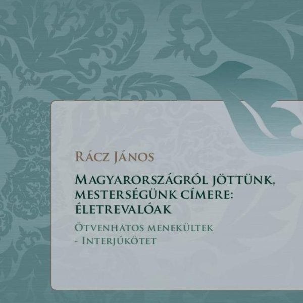 MAGYARORSZÁGRÓL JÖTTÜNK, MESTERSÉGÜNK CÍMERE: ÉLETREVALÓAK