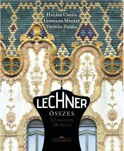 LECHNER ÖSSZES - 12 TELEPÜLÉS 36 ÉPÜLET