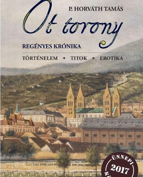 ÖT TORONY - REGÉNYES KRÓNIKA
