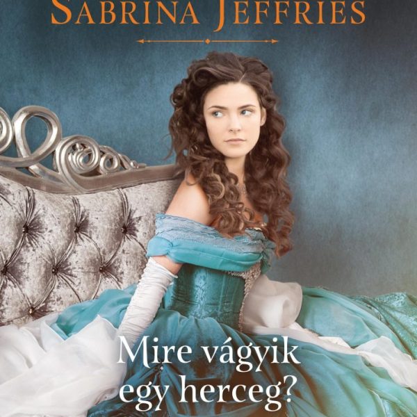MIRE VÁGYIK EGY HERCEG?