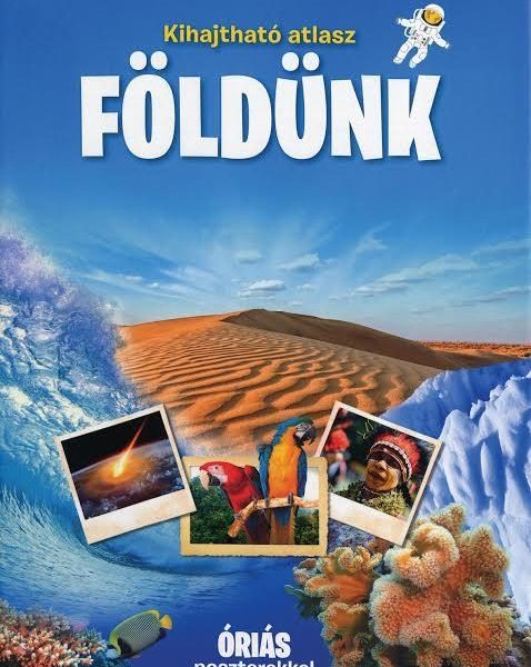 FÖLDÜNK - KIHAJTHATÓ ATLASZ