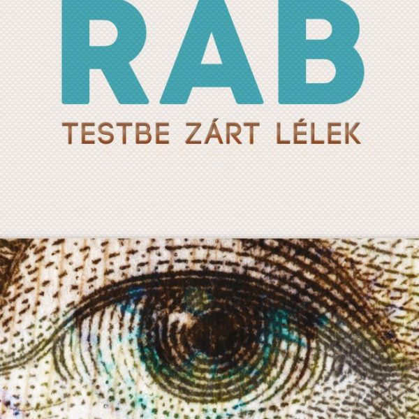 RAB - TESTBE ZÁRT LÉLEK