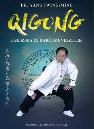 QIGONG - EGÉSZSÉG ÉS HARCI MŰVÉSZETEK (2. ÁTDOLG. KIAD.)