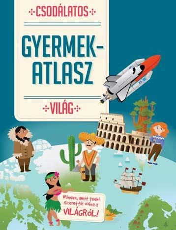 CSODÁLATOS GYERMEK ATLASZ-VILÁG