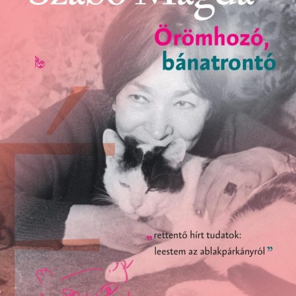 ÖRÖMHOZÓ, BÁNATRONTÓ (ÚJ!)