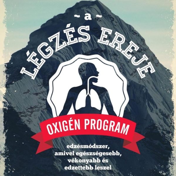 A LÉGZÉS EREJE - OXIGÉN PROGRAM